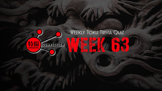 Weekly Tokusatsu Trivia Quiz Week 63