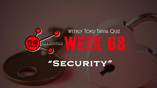 Weekly Tokusatsu Trivia Quiz Week 68