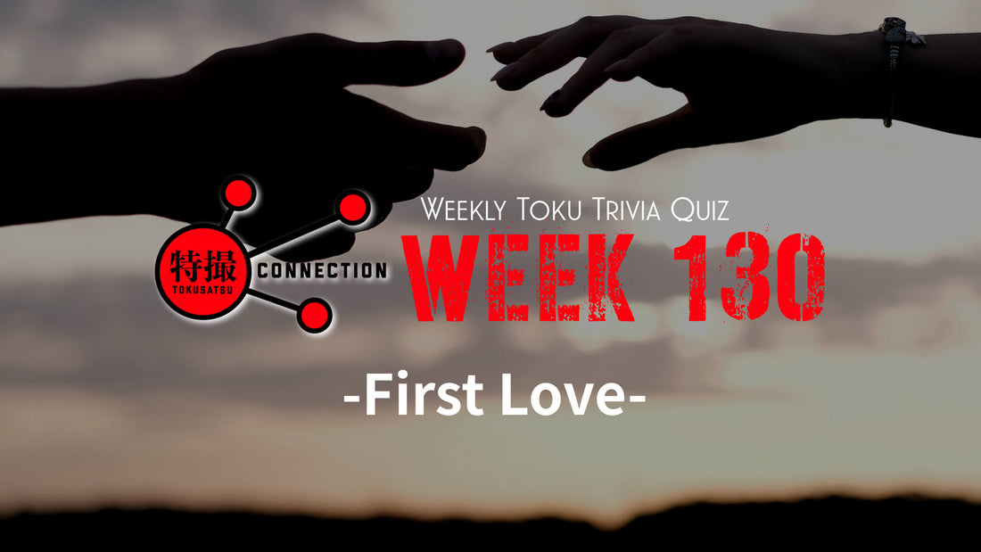 Weekly Tokusatsu Trivia Quiz Week 130