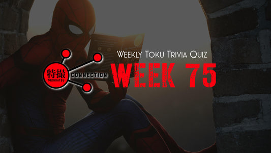 Weekly Tokusatsu Trivia Quiz Week 75
