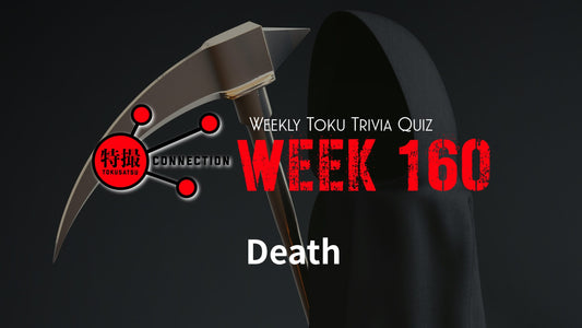 Weekly Tokusatsu Trivia Quiz Week 160