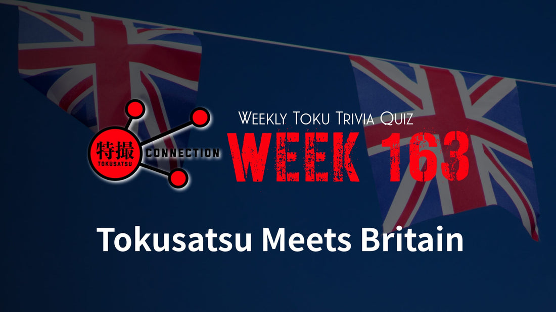 Weekly Tokusatsu Trivia Quiz Week 163