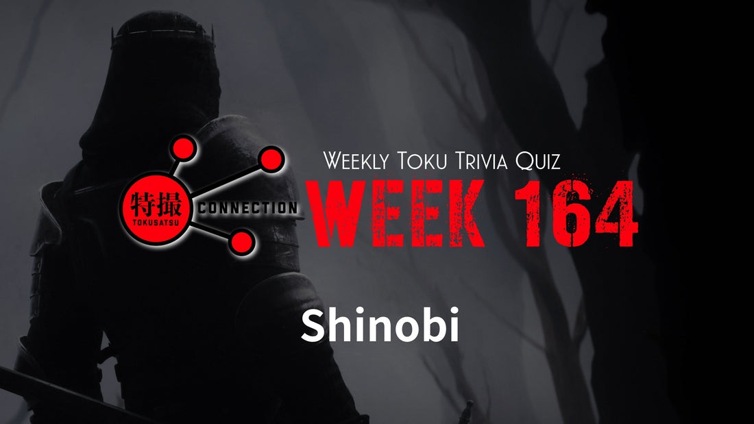 Weekly Tokusatsu Trivia Quiz Week 164