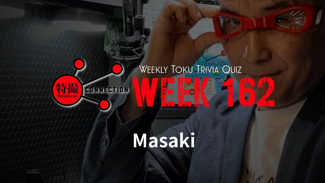 Weekly Tokusatsu Trivia Quiz Week 162
