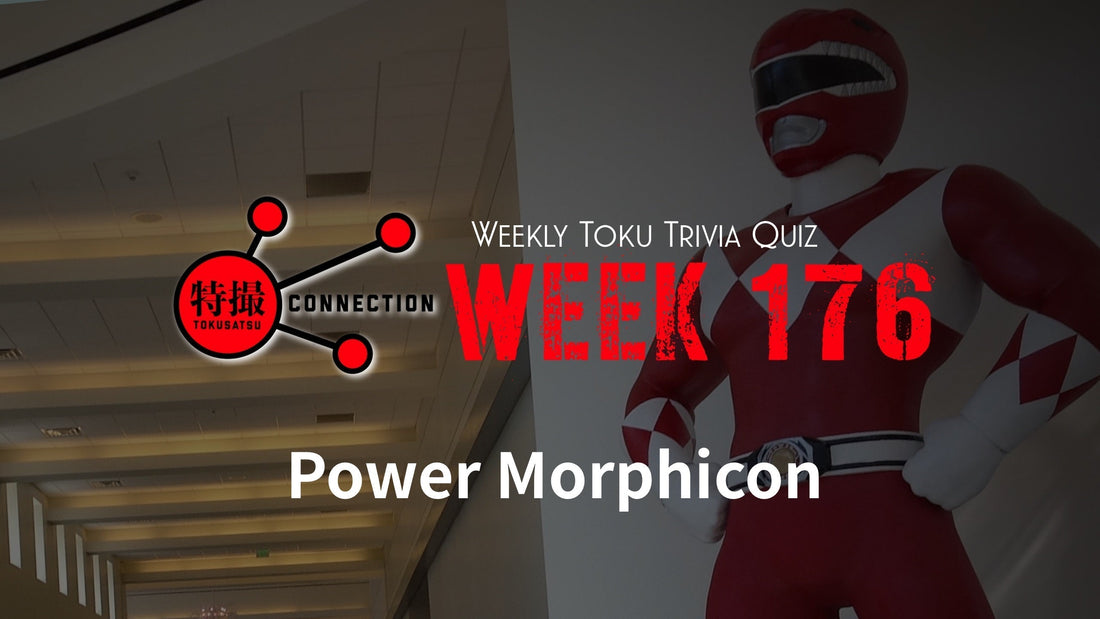Weekly Tokusatsu Trivia Quiz Week 176