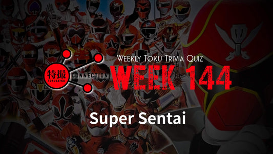 Weekly Tokusatsu Trivia Quiz Week 144