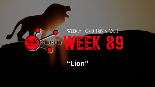 Weekly Tokusatsu Trivia Quiz Week 89