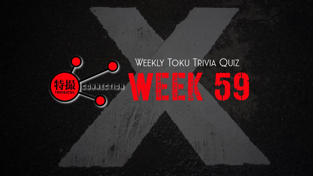 Weekly Tokusatsu Trivia Quiz Week 59