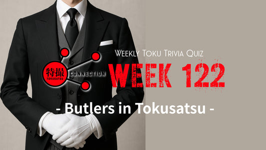 Weekly Tokusatsu Trivia Quiz Week 122