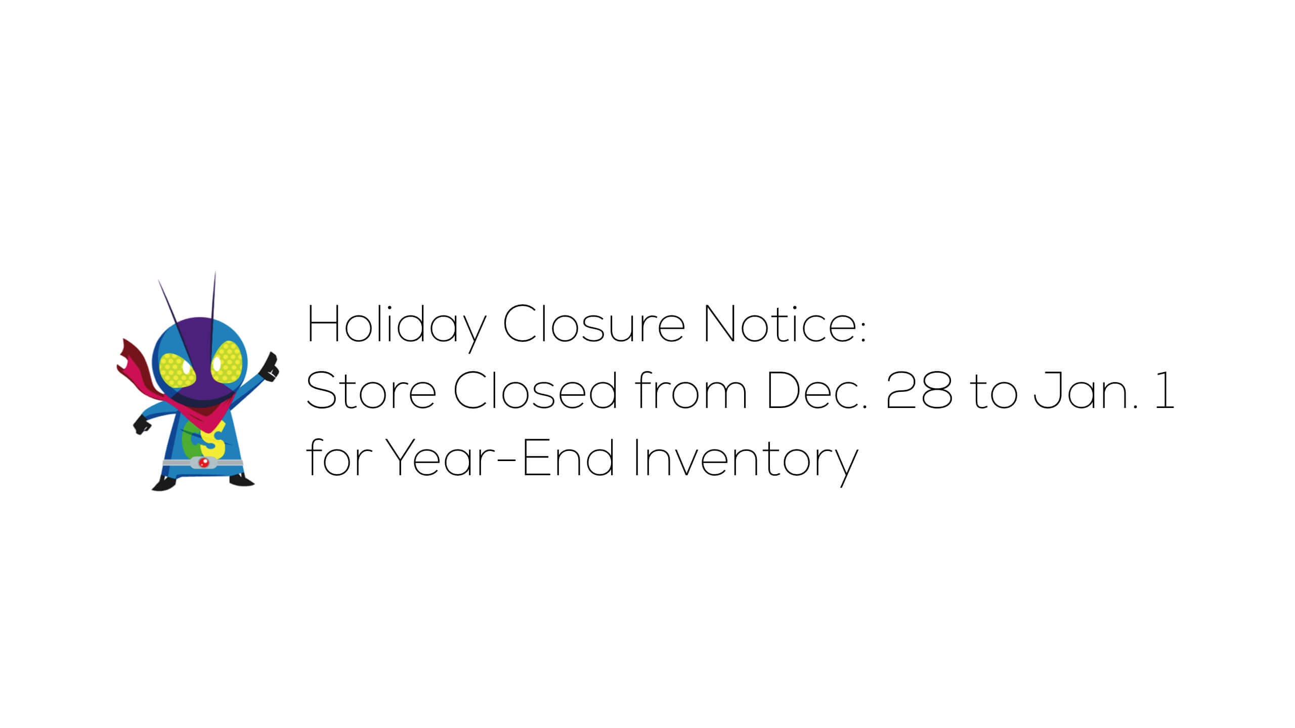 Holiday Closure Notice: Store Closed from Dec. 28 to Dec. 31 for Year ...