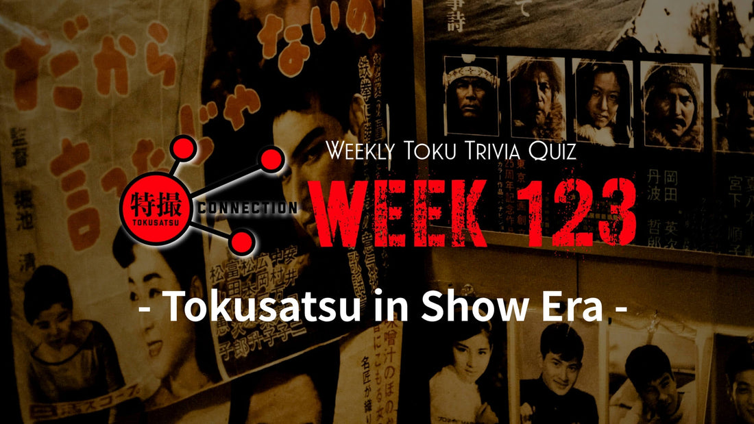 Weekly Tokusatsu Trivia Quiz Week 123