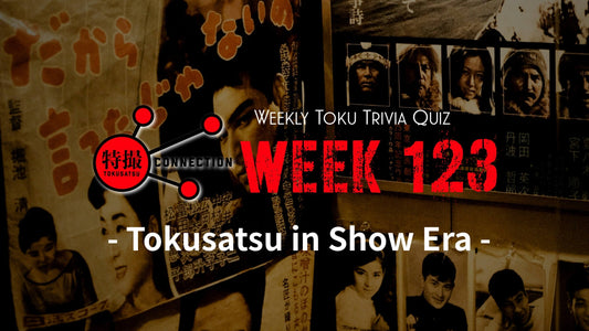 Weekly Tokusatsu Trivia Quiz Week 123