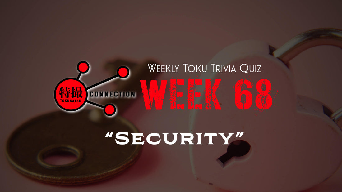 Weekly Tokusatsu Trivia Quiz Week 68