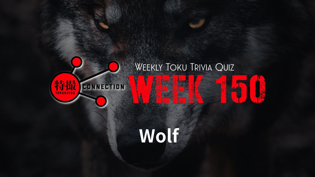 Weekly Tokusatsu Trivia Quiz Week 150
