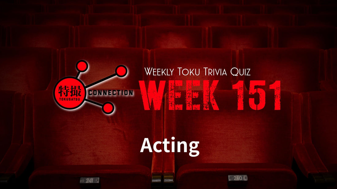 Weekly Tokusatsu Trivia Quiz Week 151