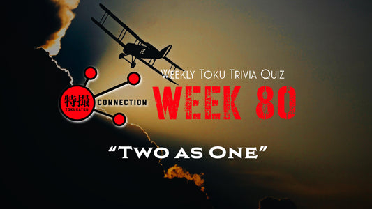 Weekly Tokusatsu Trivia Quiz Week 80