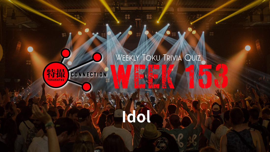 Weekly Tokusatsu Trivia Quiz Week 153