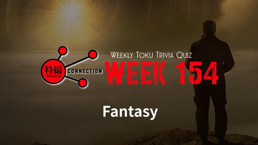 Weekly Tokusatsu Trivia Quiz Week 154
