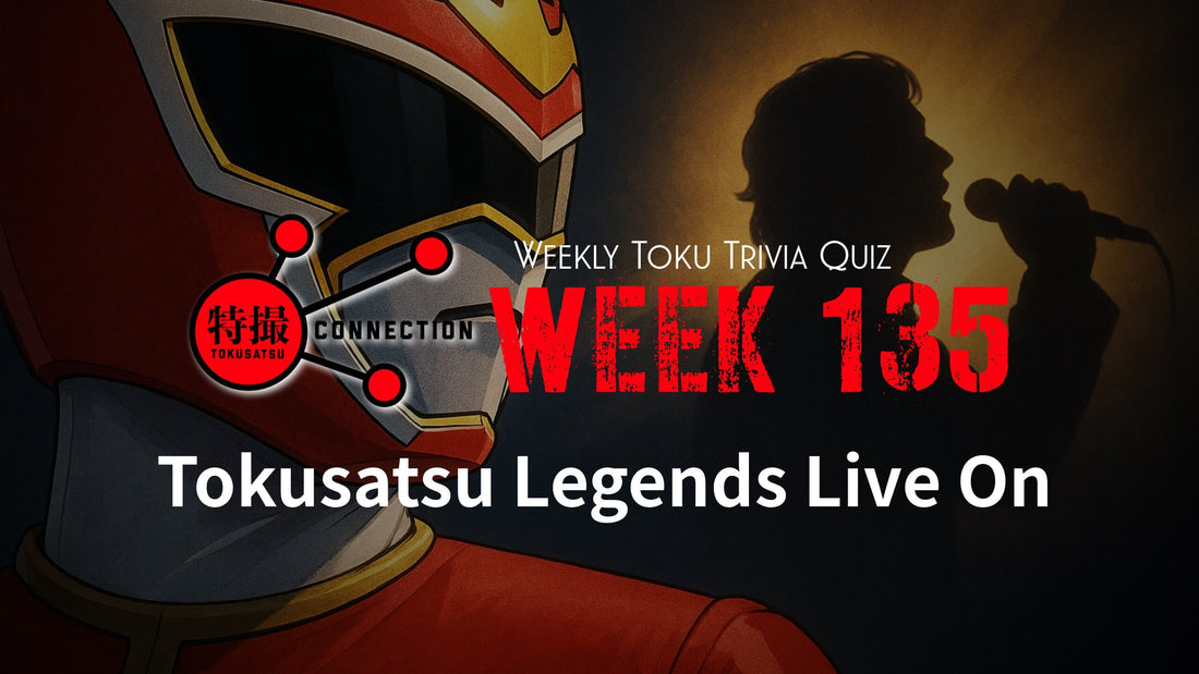 Weekly Tokusatsu Trivia Quiz Week 135