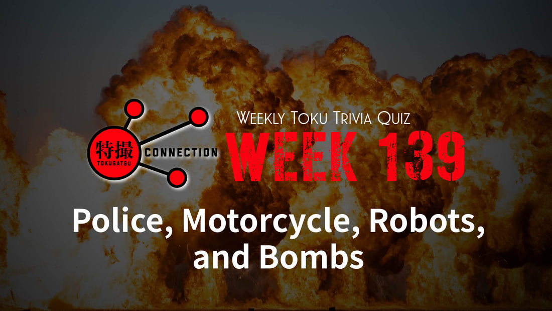 Weekly Tokusatsu Trivia Quiz Week 139