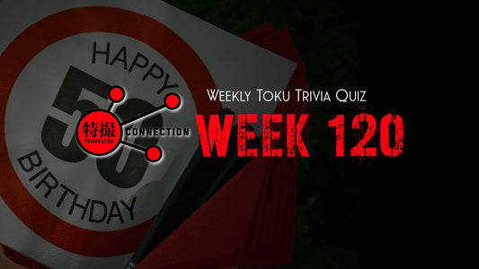 Weekly Tokusatsu Trivia Quiz Week 120