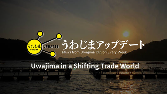 Uwajima Updates: Uwajima in a Shifting Trade World