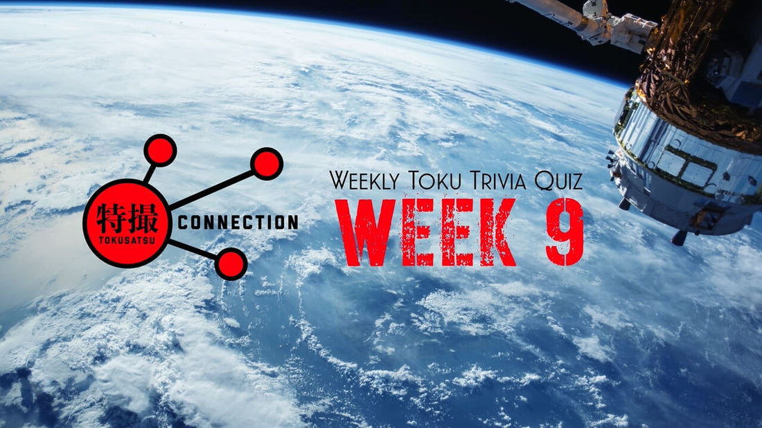 Weekly Toku Trivia Quiz 09 (Answered)