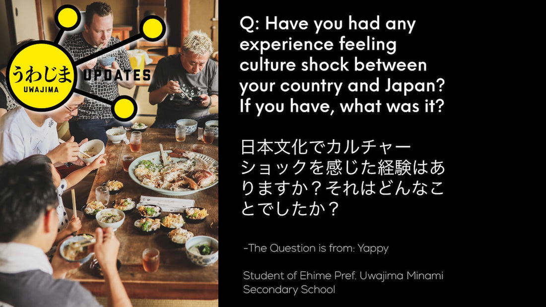 Q: Have you had any experience feeling culture shock between your country and Japan?  If you have, what was it? /  日本文化でカルチャーショックを感じた経験はありますか？それはどんなことでしたか？