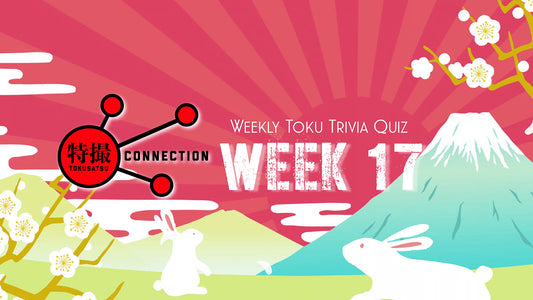 Weekly Tokusatsu Trivia Quiz Week 17 (Answered)
