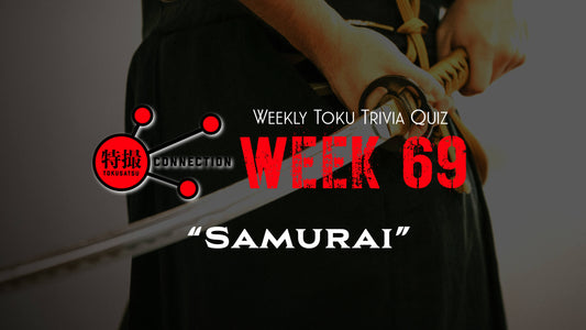 Weekly Tokusatsu Trivia Quiz Week 69